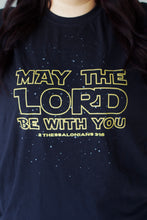 Load image into Gallery viewer, May The Lord Be With You T-Shirt
